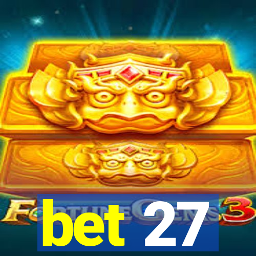 bet 27